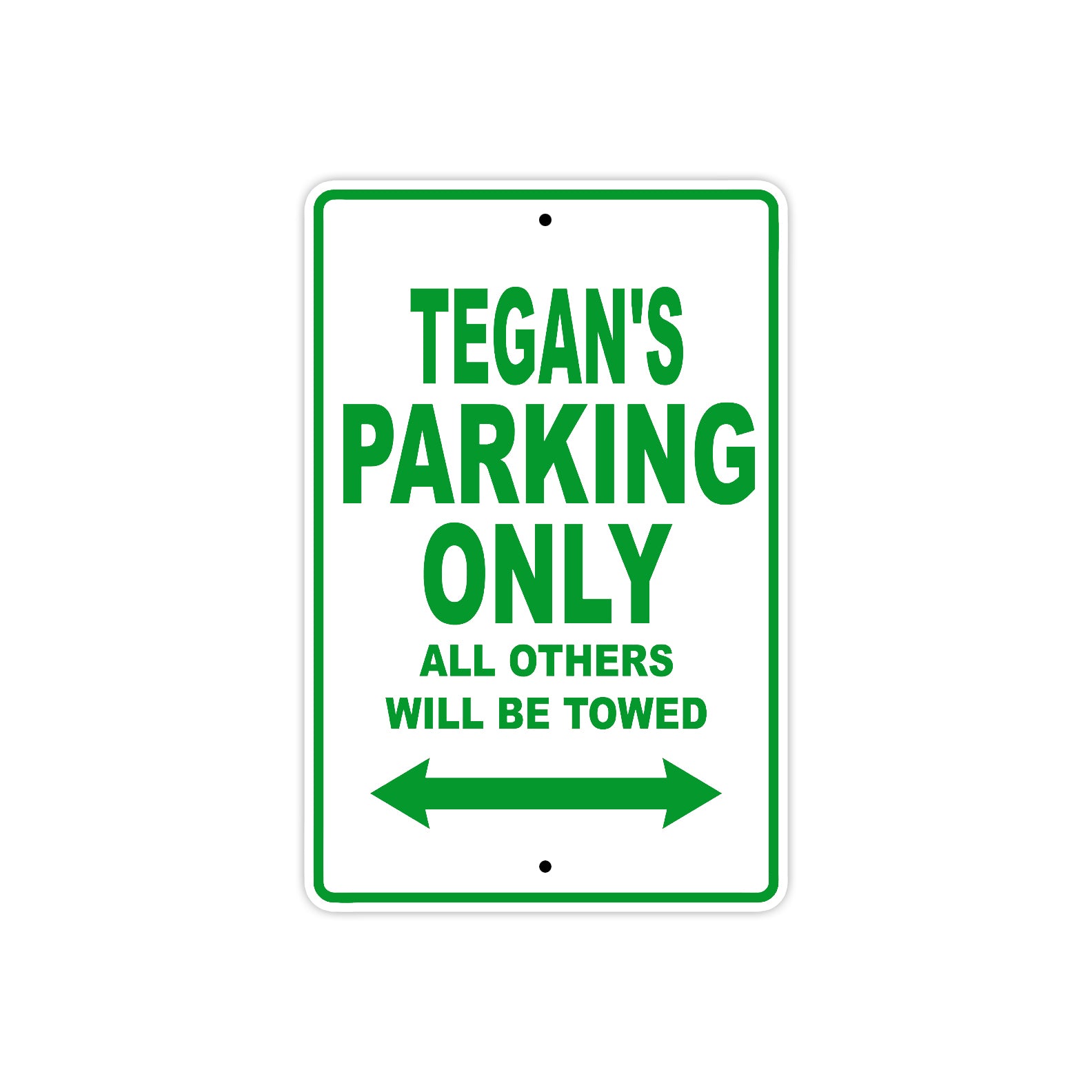 Tegan's Name Parking Only All Others Will Be Towed Metal Sign Plate