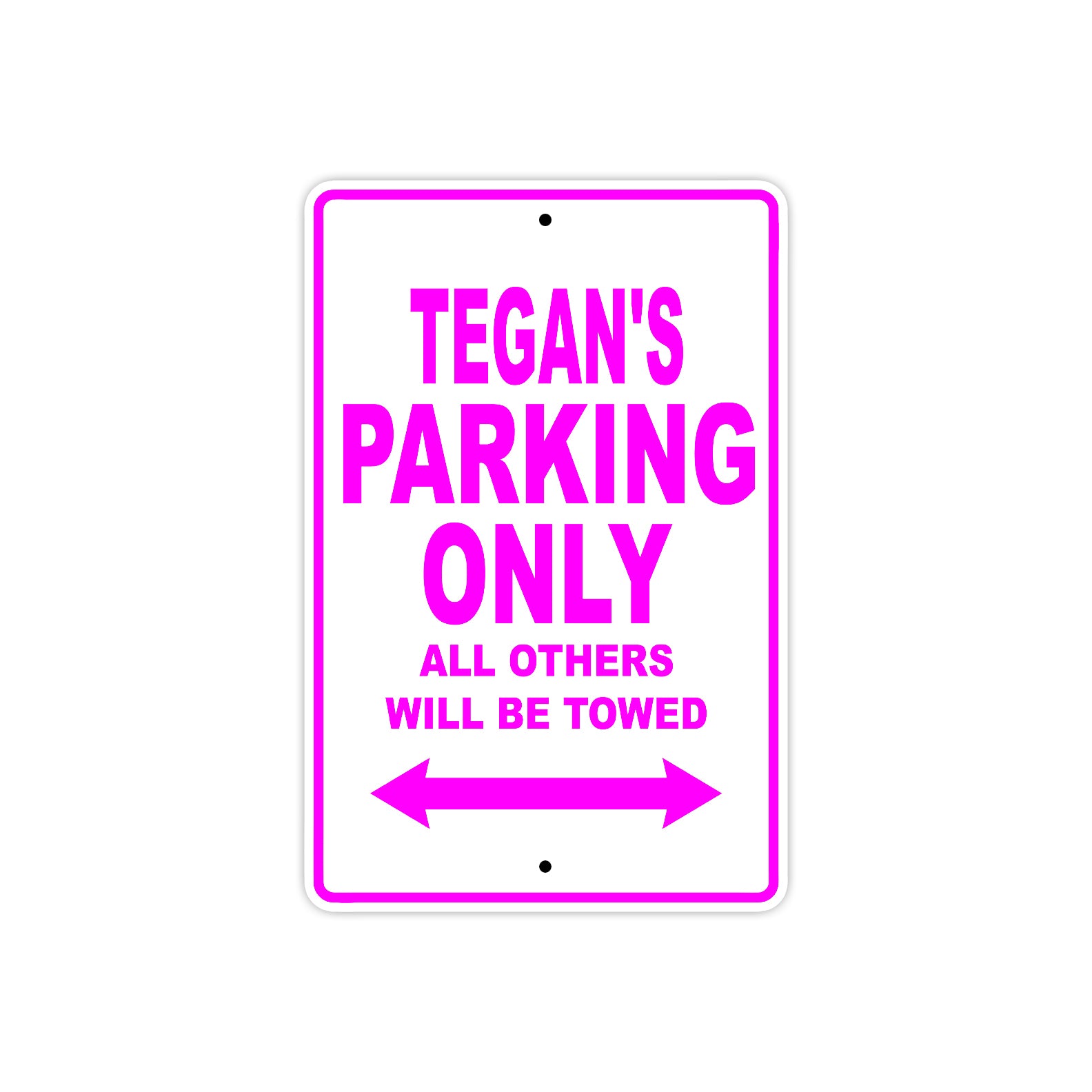 Tegan's Name Parking Only All Others Will Be Towed Sign