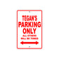 Tegan's Name Parking Only All Others Will Be Towed Sign Plate