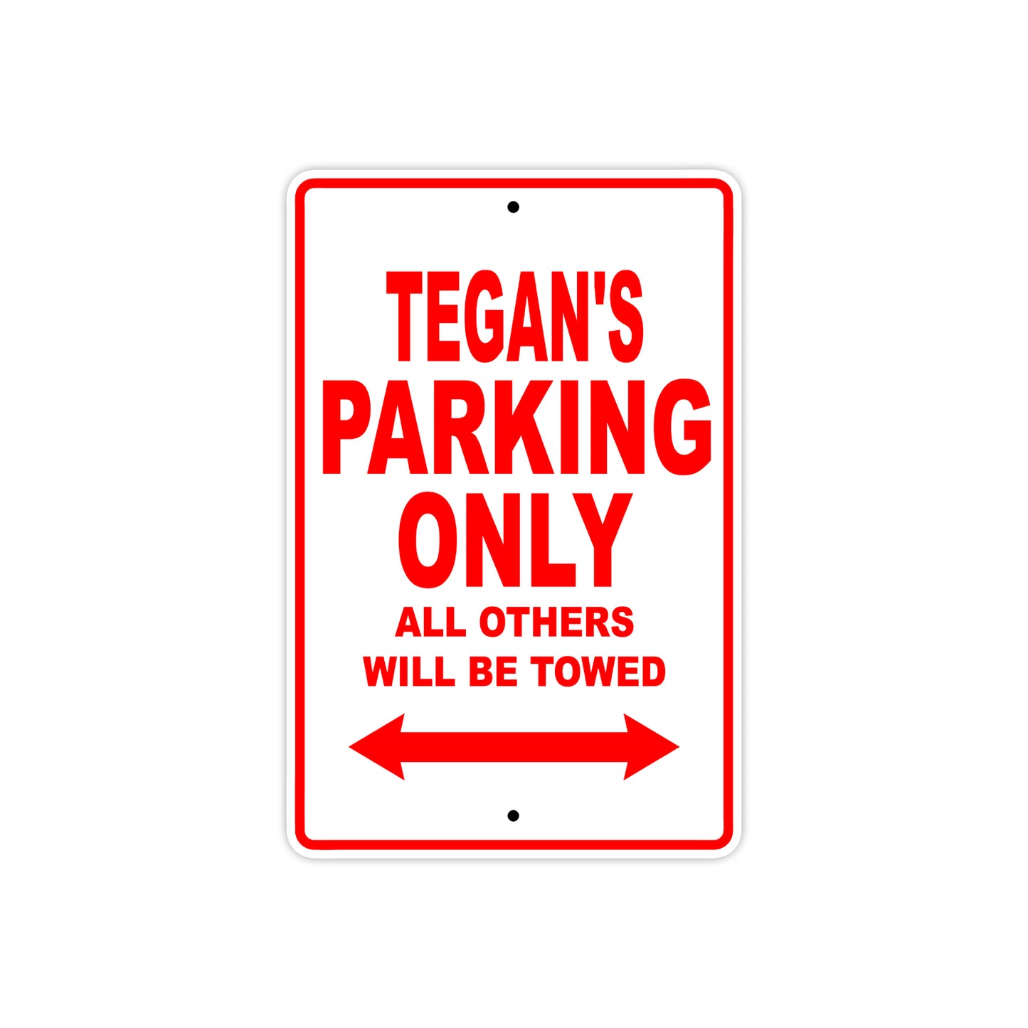 Tegan's Name Parking Only All Others Will Be Towed Sign Plate