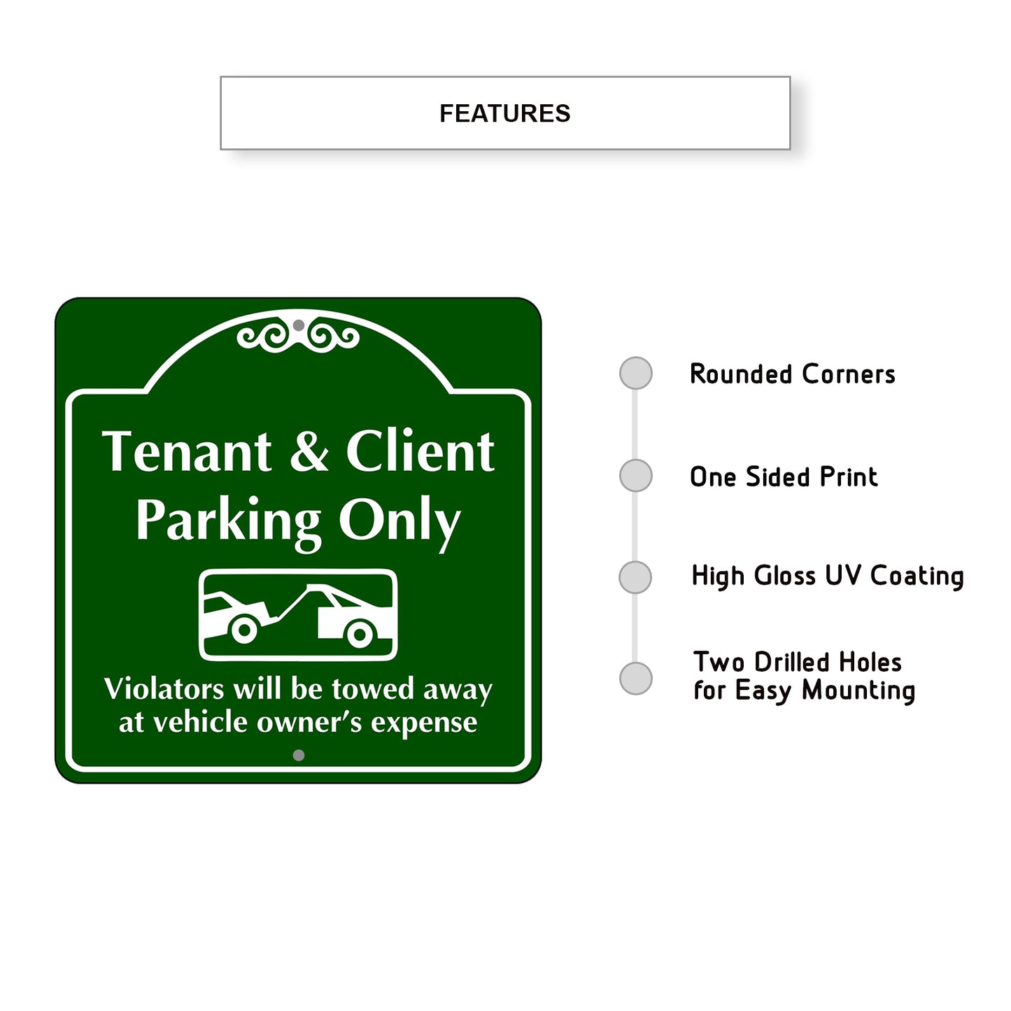 Tenant and Client Parking Only Violators Will Be Towed Metal Sign Features