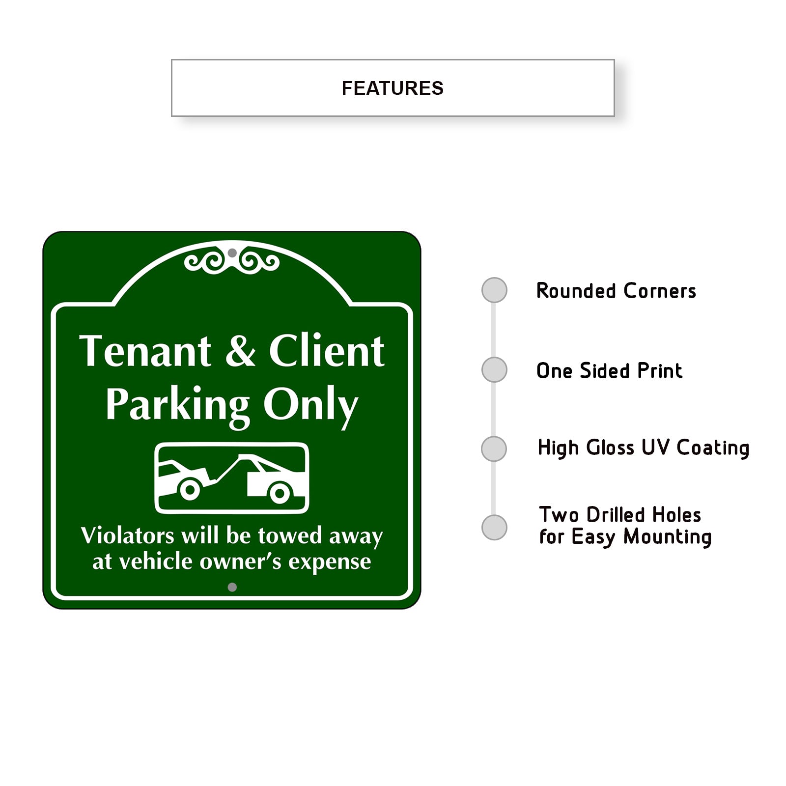 Tenant and Client Parking Only Violators Will Be Towed Metal Sign Features