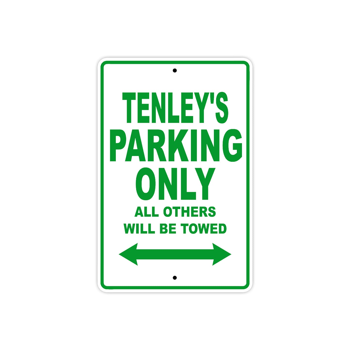 Tenley's Name Parking Only All Others Will Be Towed Metal Sign Plate