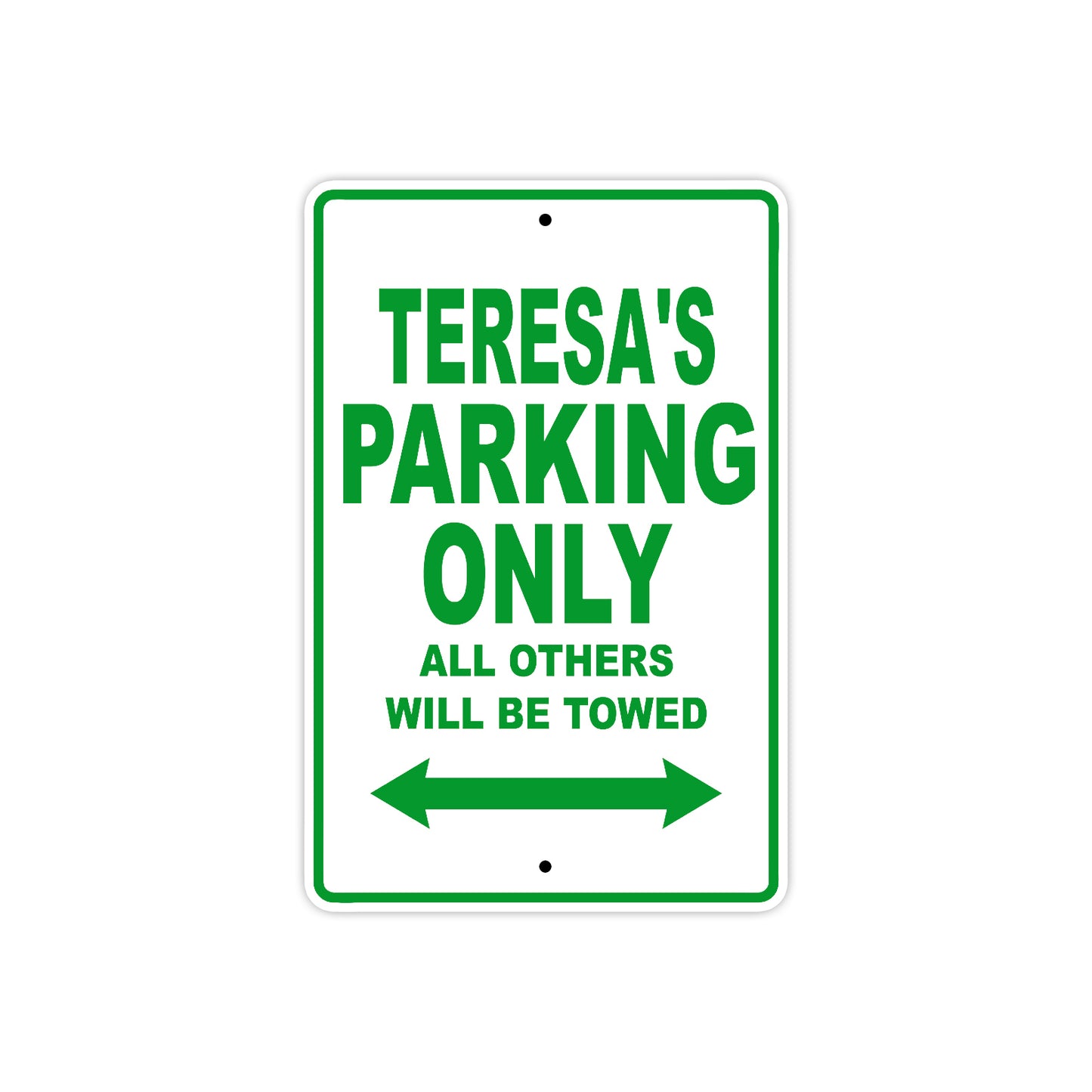 Teresa's Name Parking Only All Others Will Be Towed Metal Sign Plate