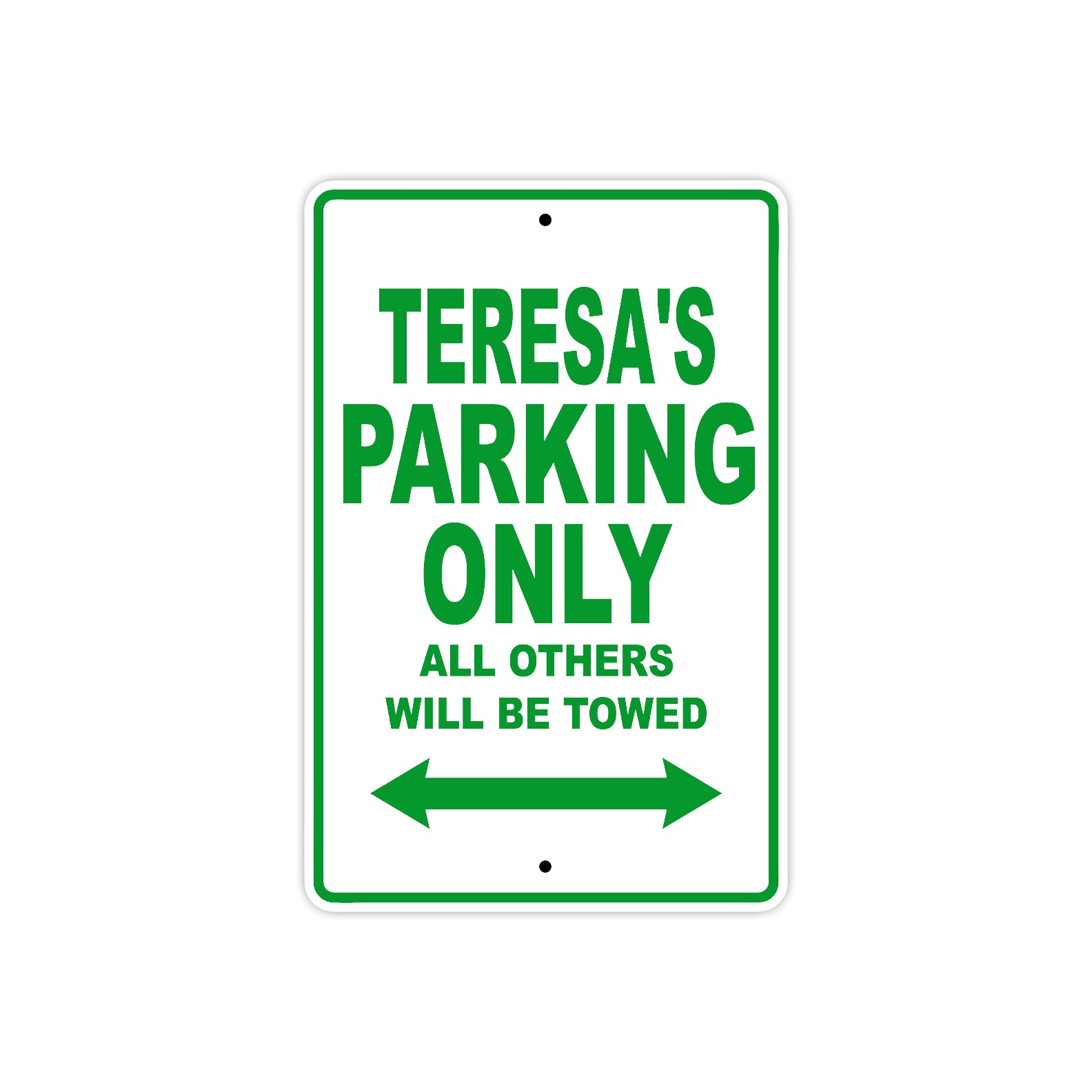 Teresa's Name Parking Only All Others Will Be Towed Metal Sign Plate