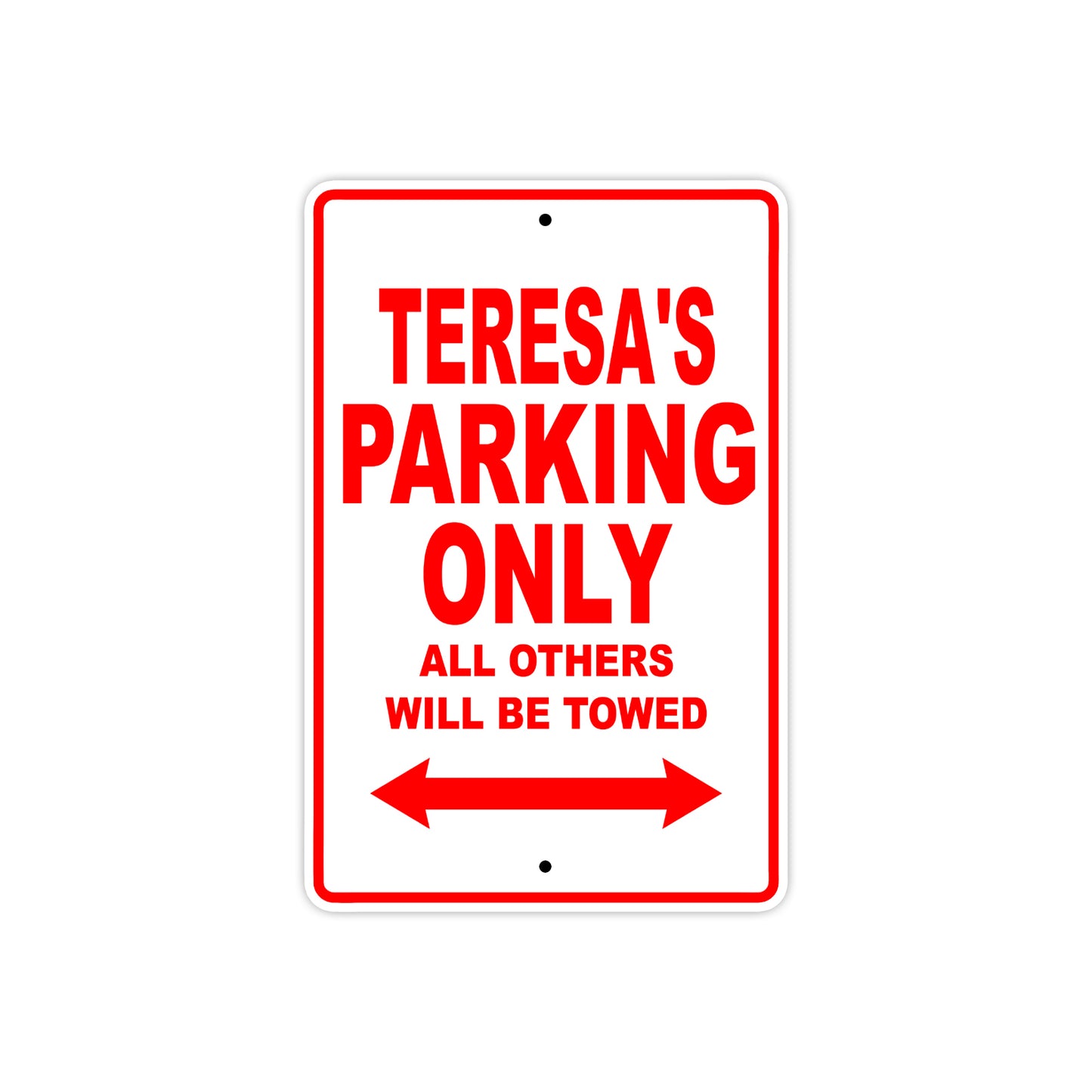 Teresa's Name Parking Only All Others Will Be Towed Sign Plate
