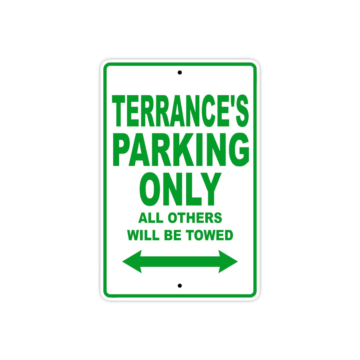 Terrance's Name Parking Only All Others Will Be Towed Sign Plate