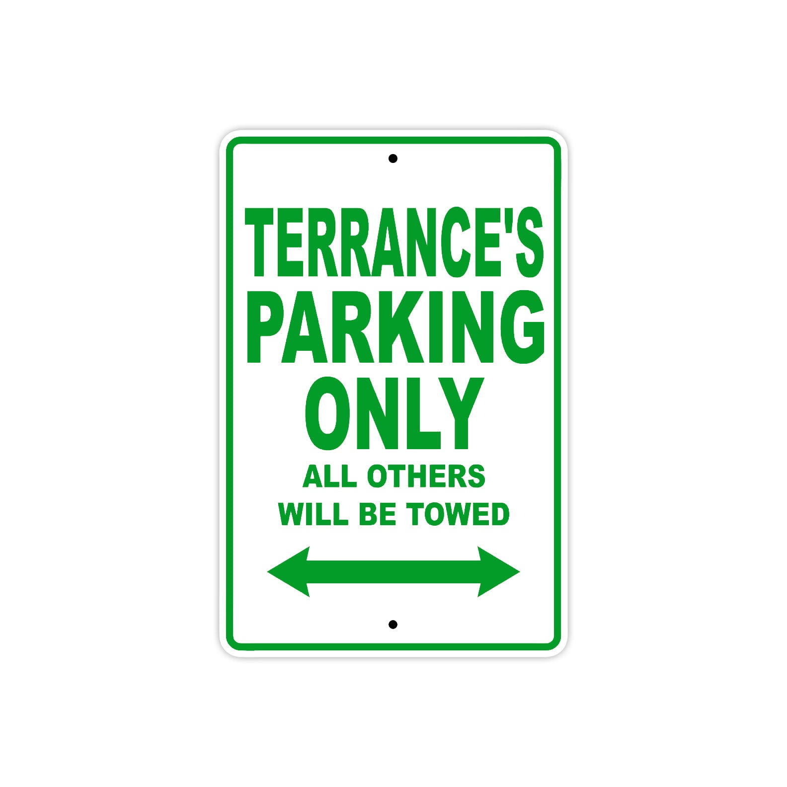 Terrance's Name Parking Only All Others Will Be Towed Sign Plate