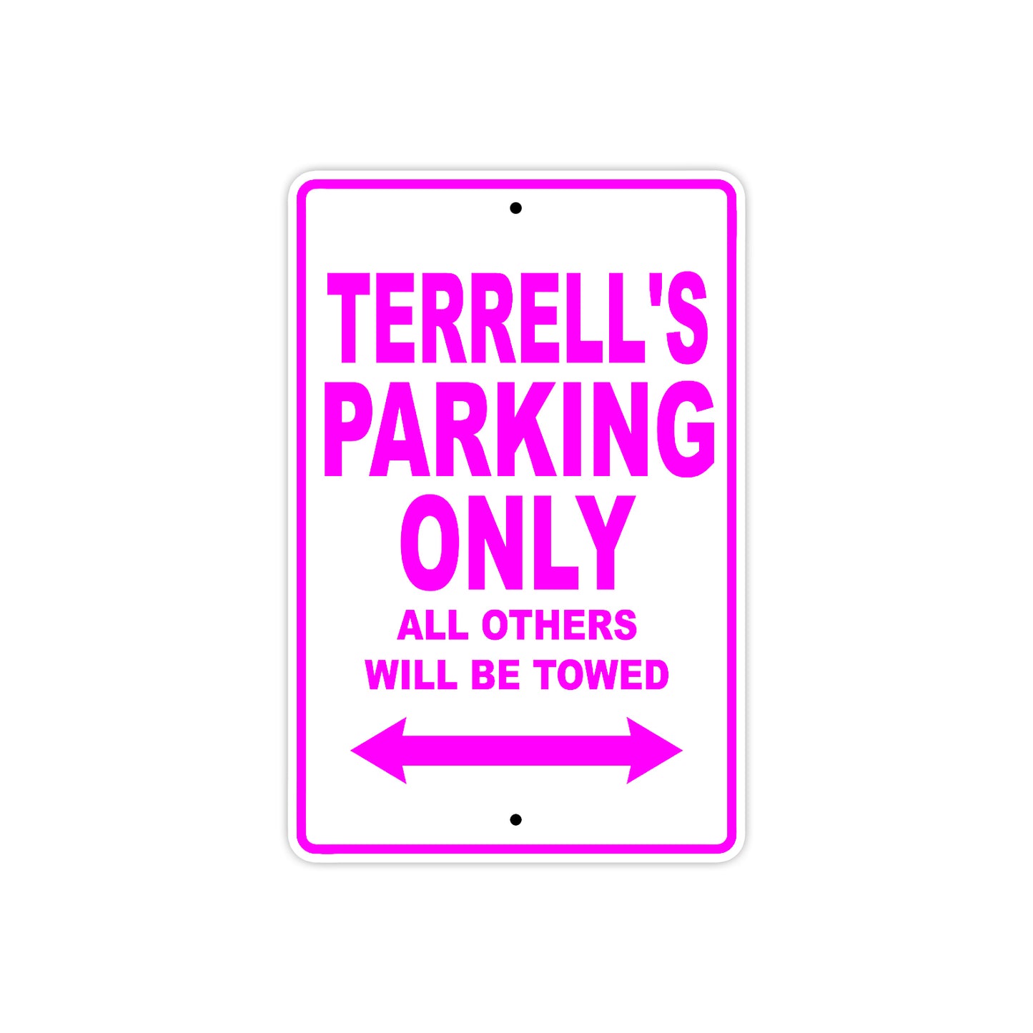 Terrell's Name Parking Only All Others Will Be Towed Metal Sign  