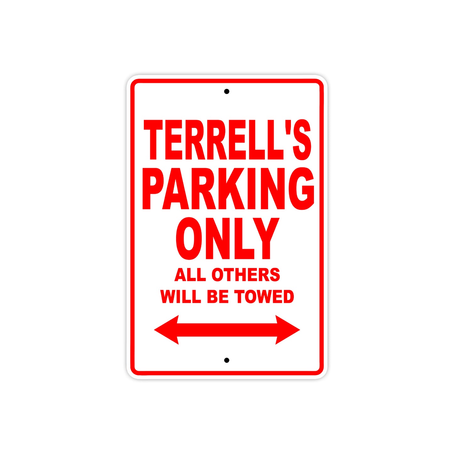Terrell's Name Parking Only All Others Will Be Towed Metal Sign Plate