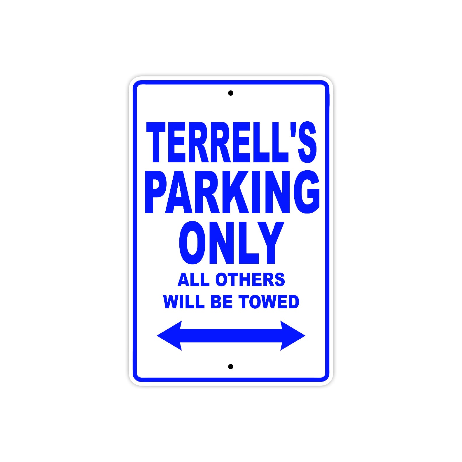 Terrell's Name Parking Only All Others Will Be Towed Sign