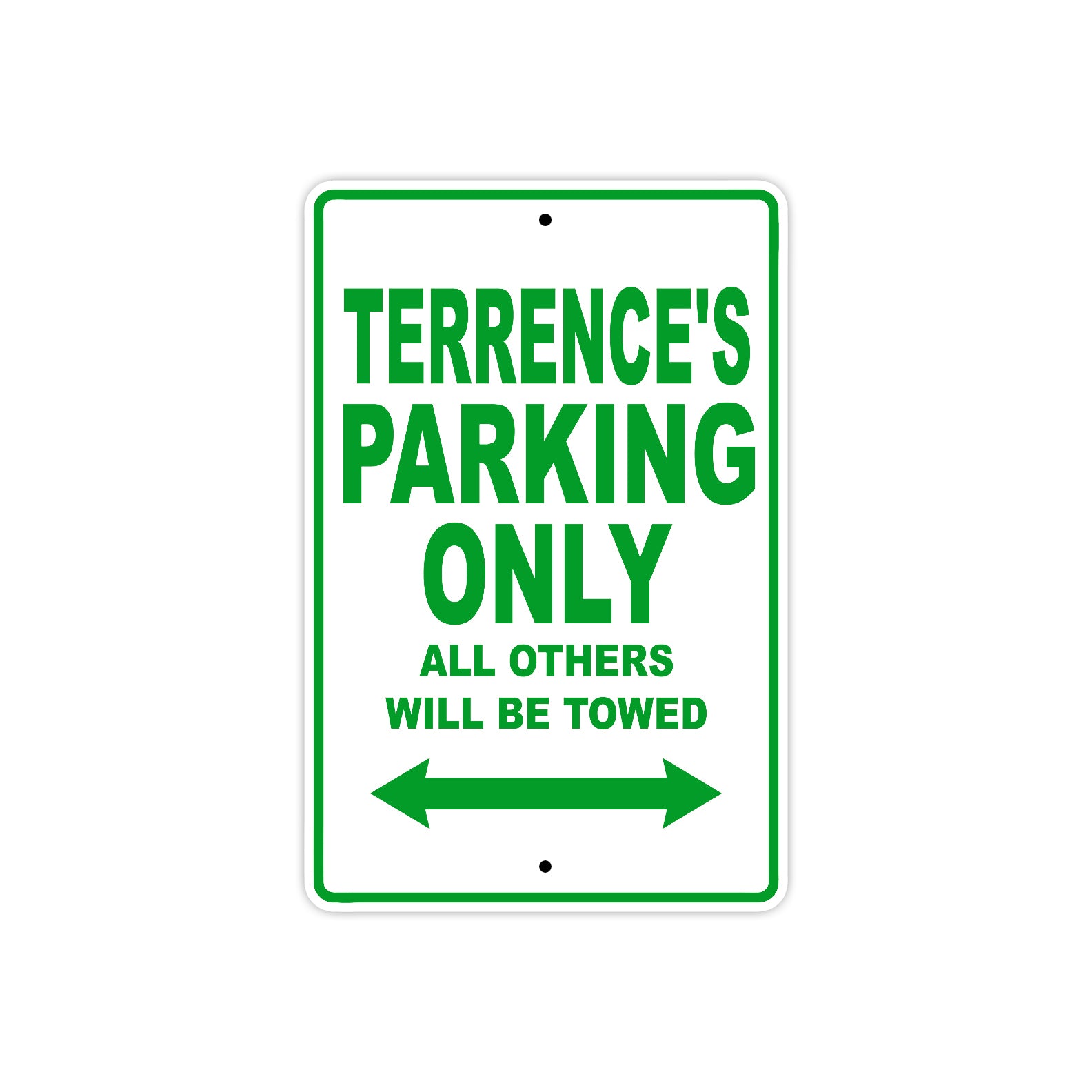 Terrence's Name Parking Only All Others Will Be Towed Sign Plate