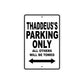 Thaddeus's Name Parking Only All Others Will Be Towed Aluminum Sign 