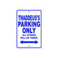 Thaddeus's Name Parking Only All Others Will Be Towed Sign