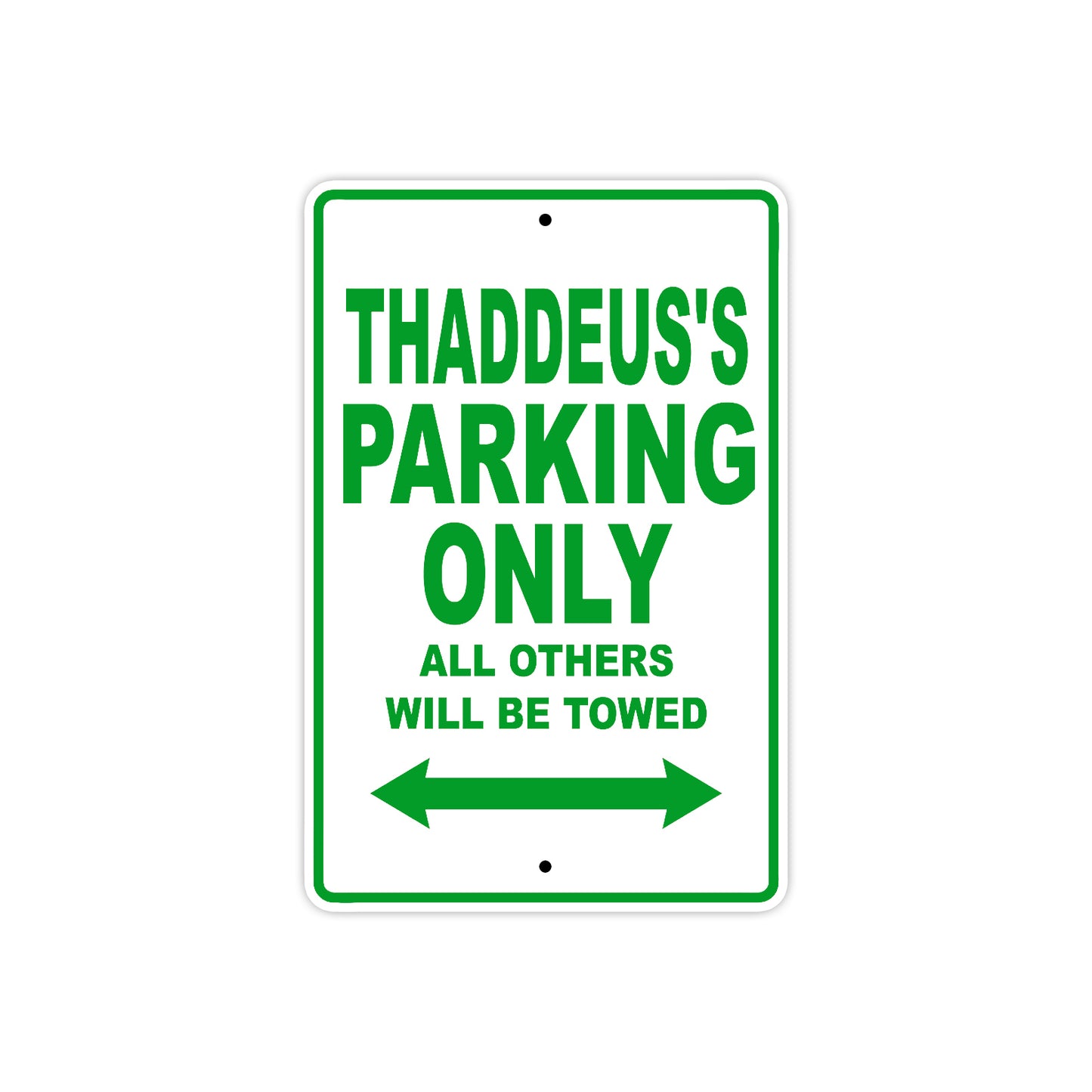 Thaddeus's Name Parking Only All Others Will Be Towed Sign Plate