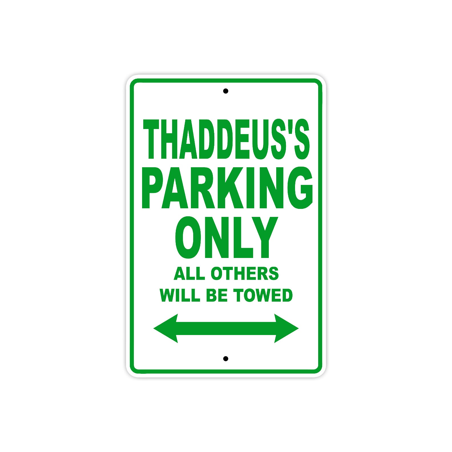 Thaddeus's Name Parking Only All Others Will Be Towed Sign Plate