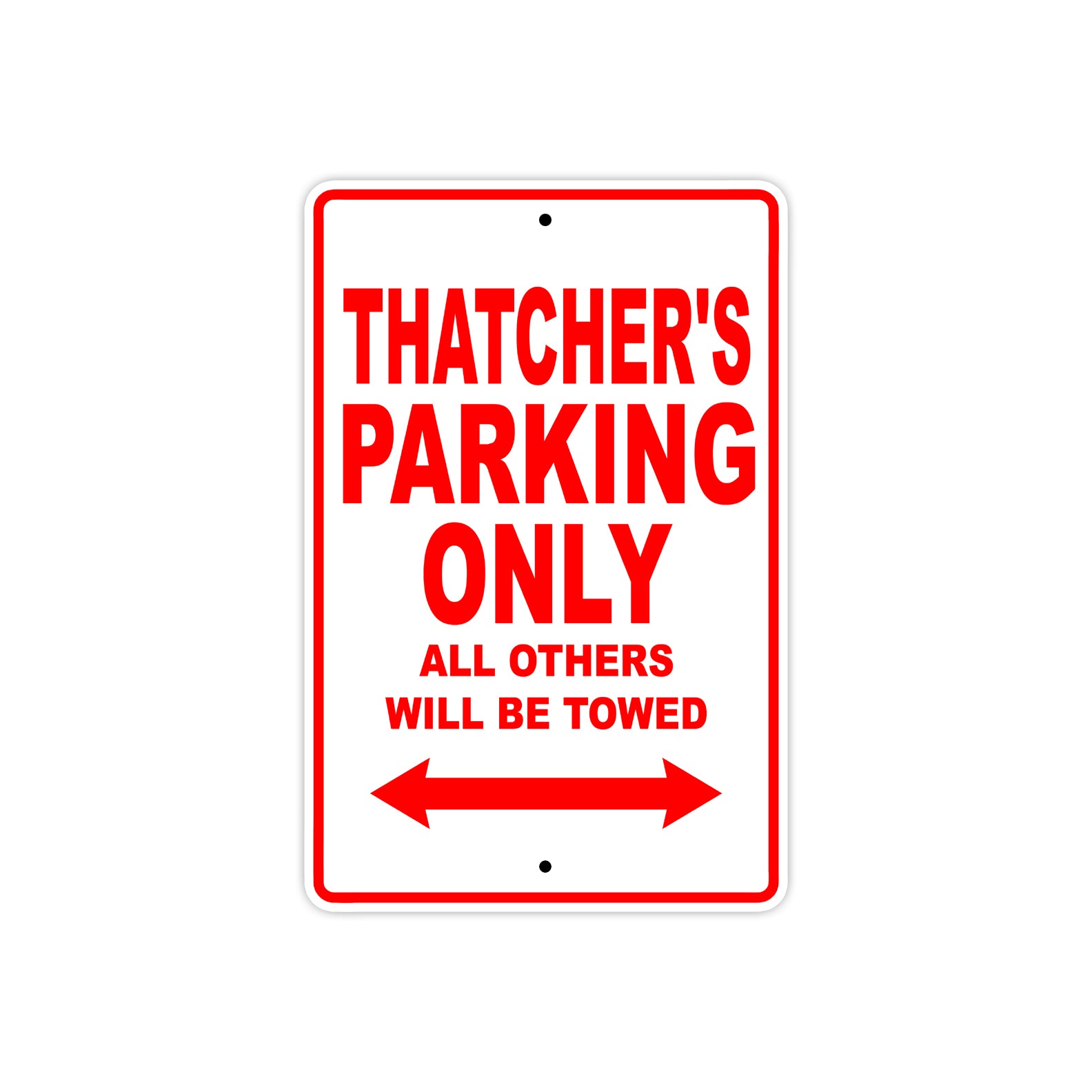 Thatcher's Name Parking Only All Others Will Be Towed Metal Sign Plate