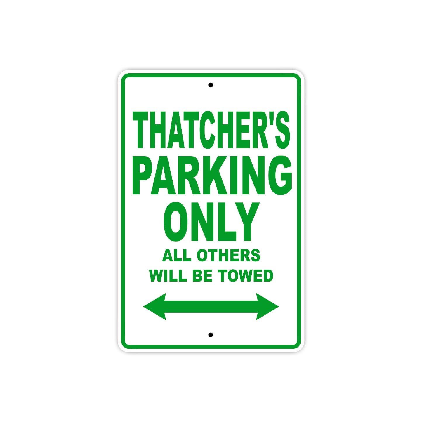 Thatcher's Name Parking Only All Others Will Be Towed Sign Plate