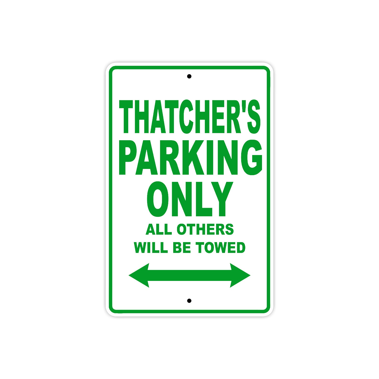 Thatcher's Name Parking Only All Others Will Be Towed Sign Plate