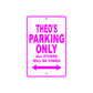 Theo's Name Parking Only All Others Will Be Towed Metal Sign  