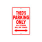 Theo's Name Parking Only All Others Will Be Towed Metal Sign Plate