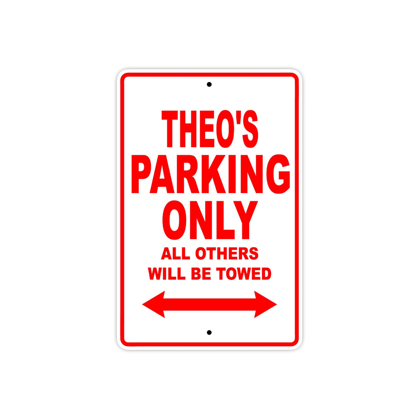 Theo's Name Parking Only All Others Will Be Towed Metal Sign Plate