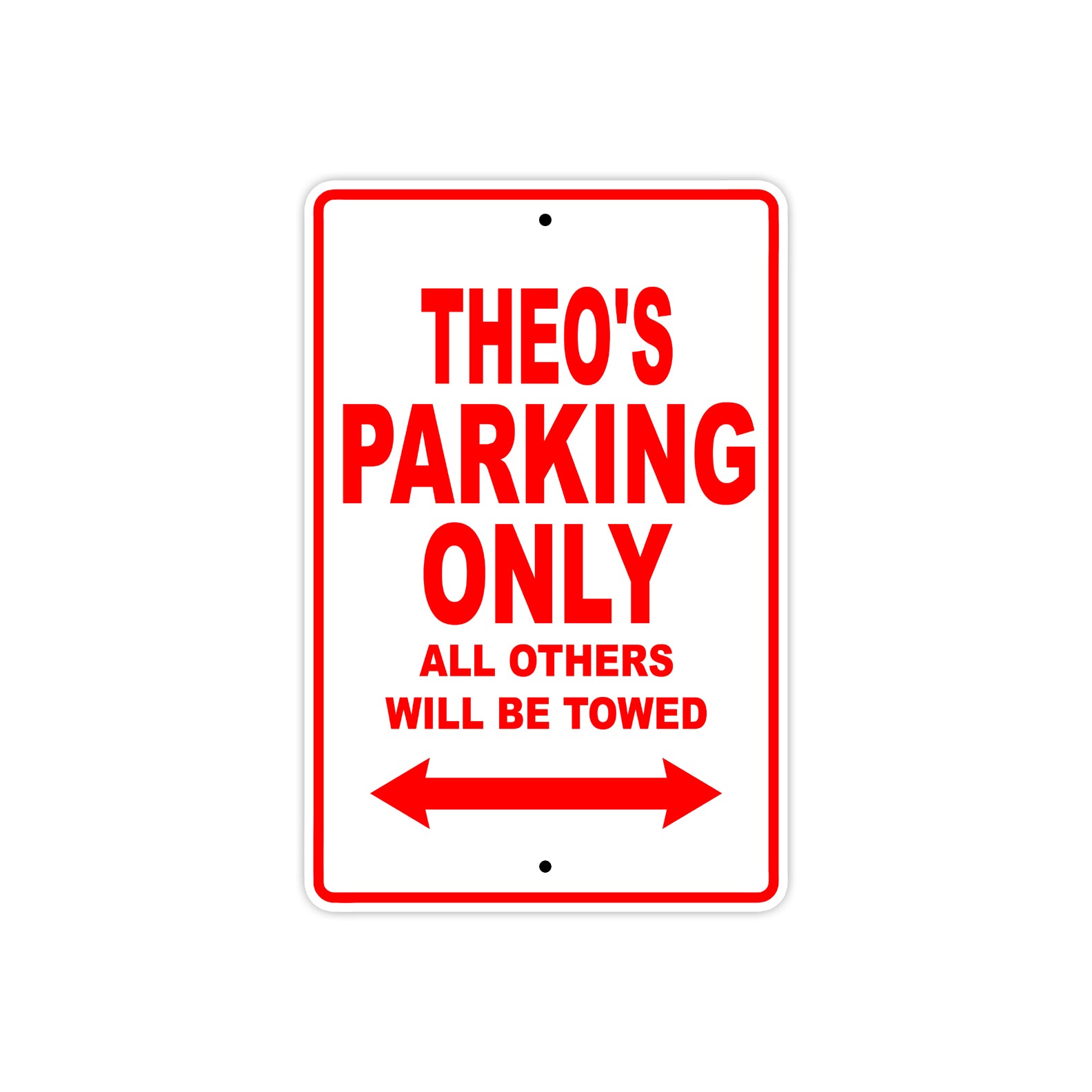 Theo's Name Parking Only All Others Will Be Towed Metal Sign Plate