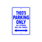 Theo's Name Parking Only All Others Will Be Towed Sign