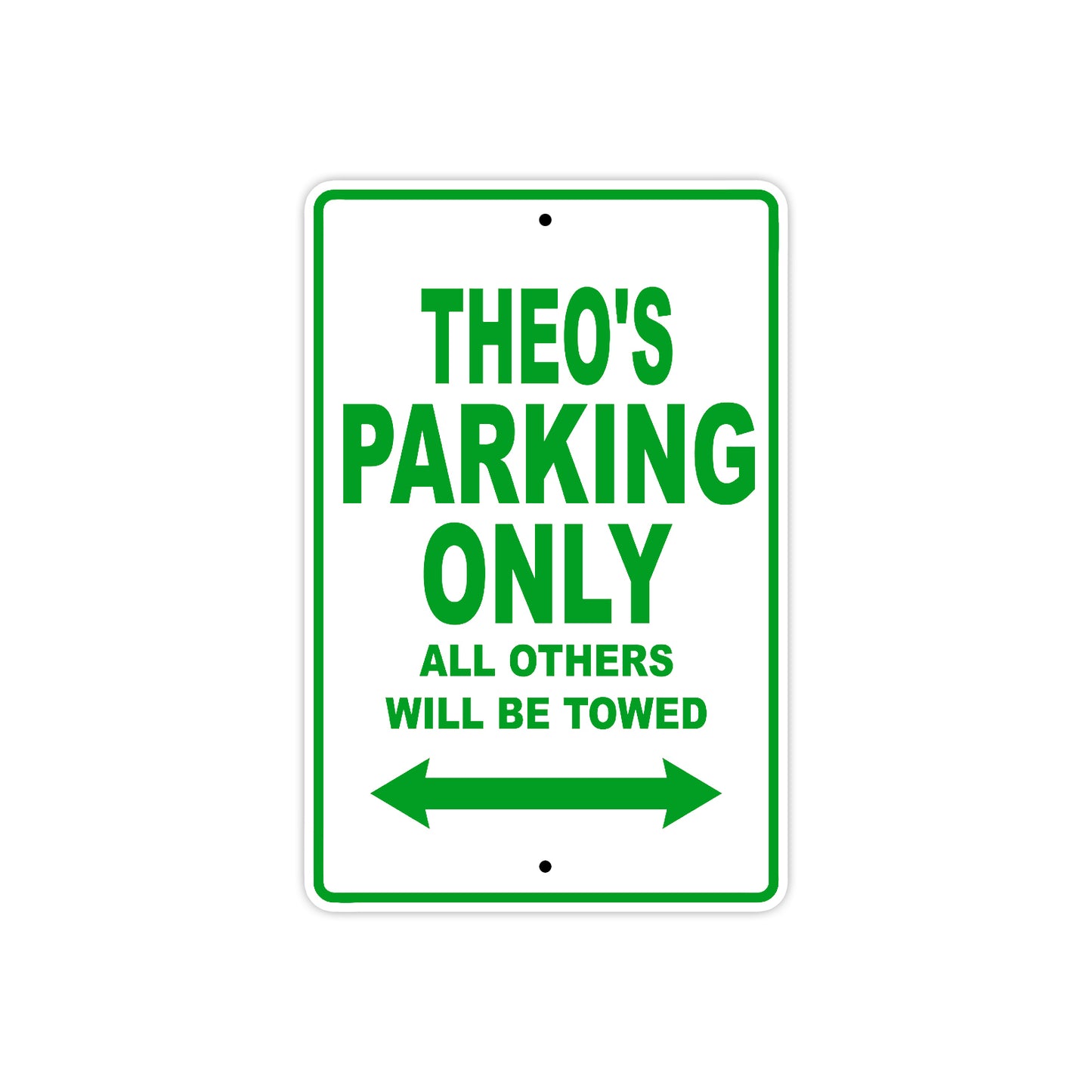 Theo's Name Parking Only All Others Will Be Towed Sign Plate