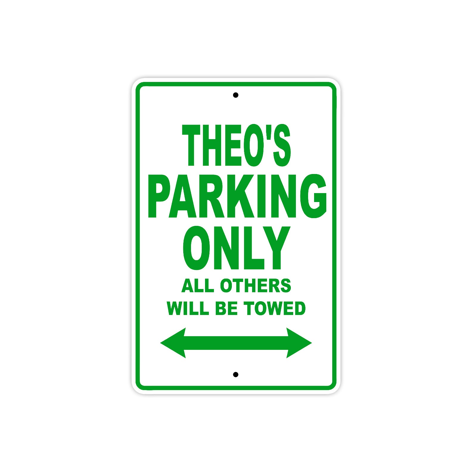 Theo's Name Parking Only All Others Will Be Towed Sign Plate