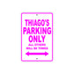 Thiago's Name Parking Only All Others Will Be Towed Metal Sign 