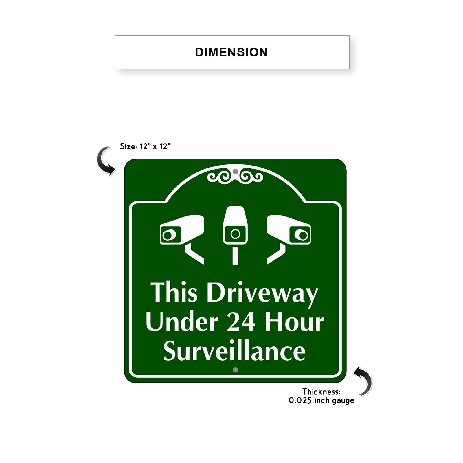 This Driveway Under 24 Hours Surveillance Metal Sign Dimension