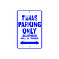 Tiana's Name Parking Only All Others Will Be Towed Metal Sign 