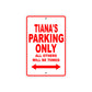Tiana's Name Parking Only All Others Will Be Towed Sign Plate