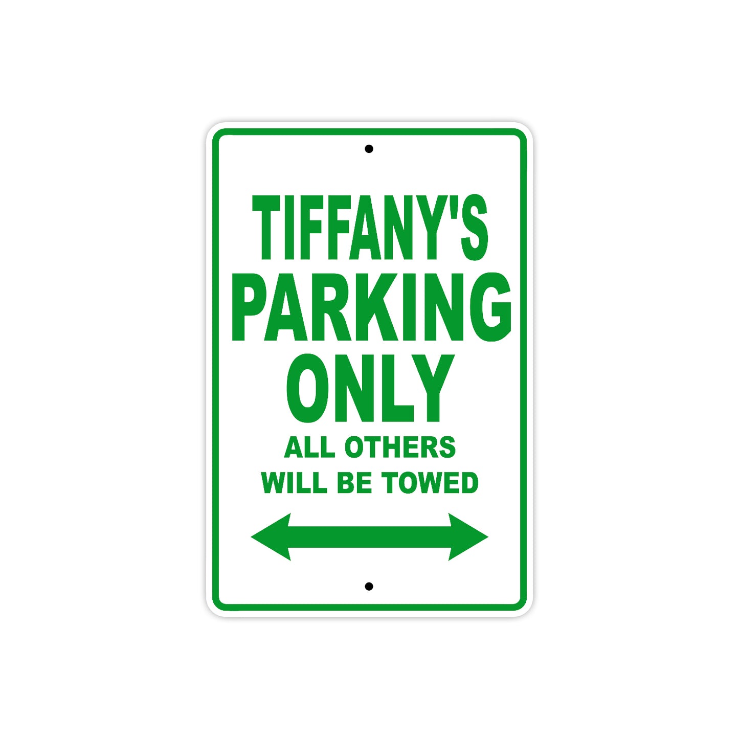 Tiffany's Name Parking Only All Others Will Be Towed Metal Sign Plate