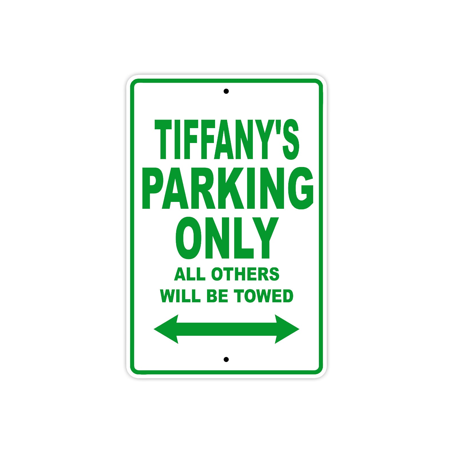 Tiffany's Name Parking Only All Others Will Be Towed Metal Sign Plate
