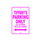 Tiffany's Name Parking Only All Others Will Be Towed Sign