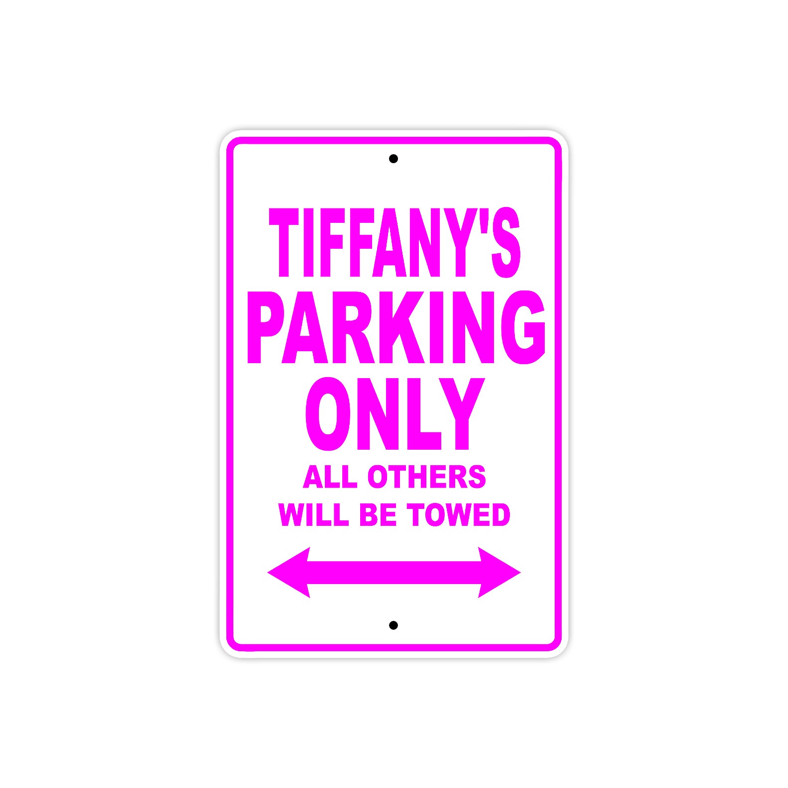 Tiffany's Name Parking Only All Others Will Be Towed Sign