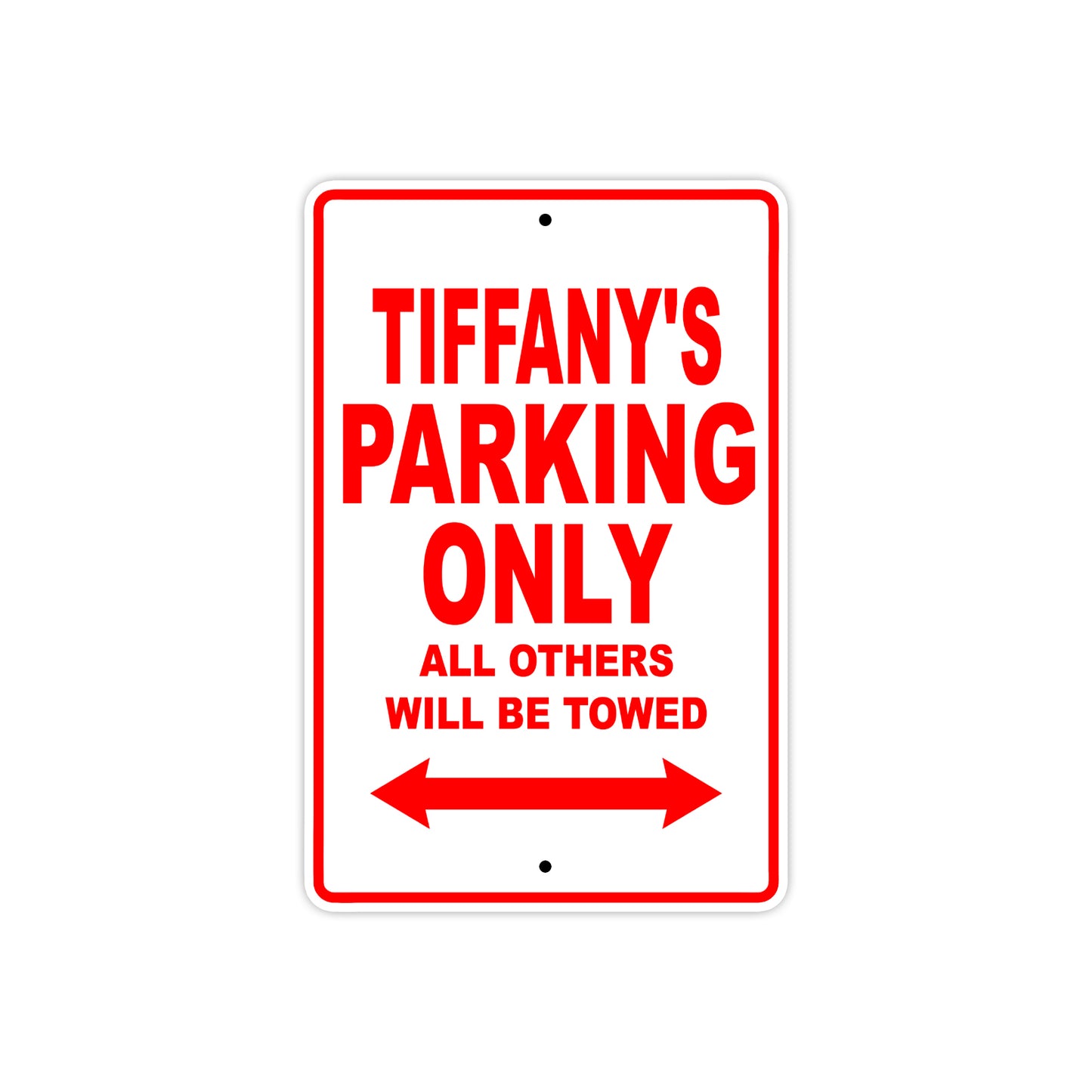 Tiffany's Name Parking Only All Others Will Be Towed Sign Plate