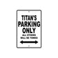 Titan's Name Parking Only All Others Will Be Towed Aluminum Sign  