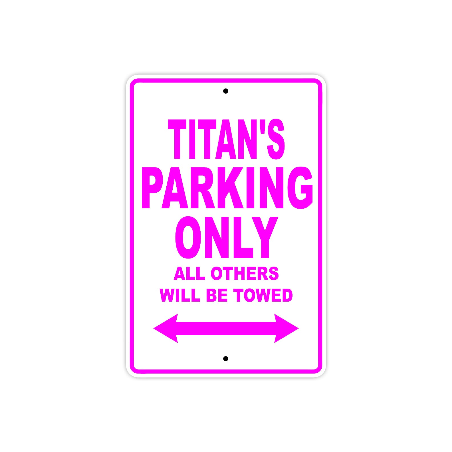 Titan's Name Parking Only All Others Will Be Towed Metal Sign  