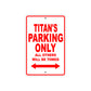 Titan's Name Parking Only All Others Will Be Towed Metal Sign Plate