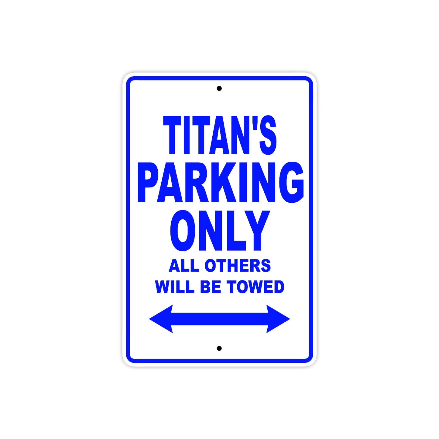 Titan's Name Parking Only All Others Will Be Towed Sign
