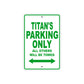 Titan's Name Parking Only All Others Will Be Towed Sign Plate