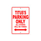 Titus's Name Parking Only All Others Will Be Towed Metal Sign Plate