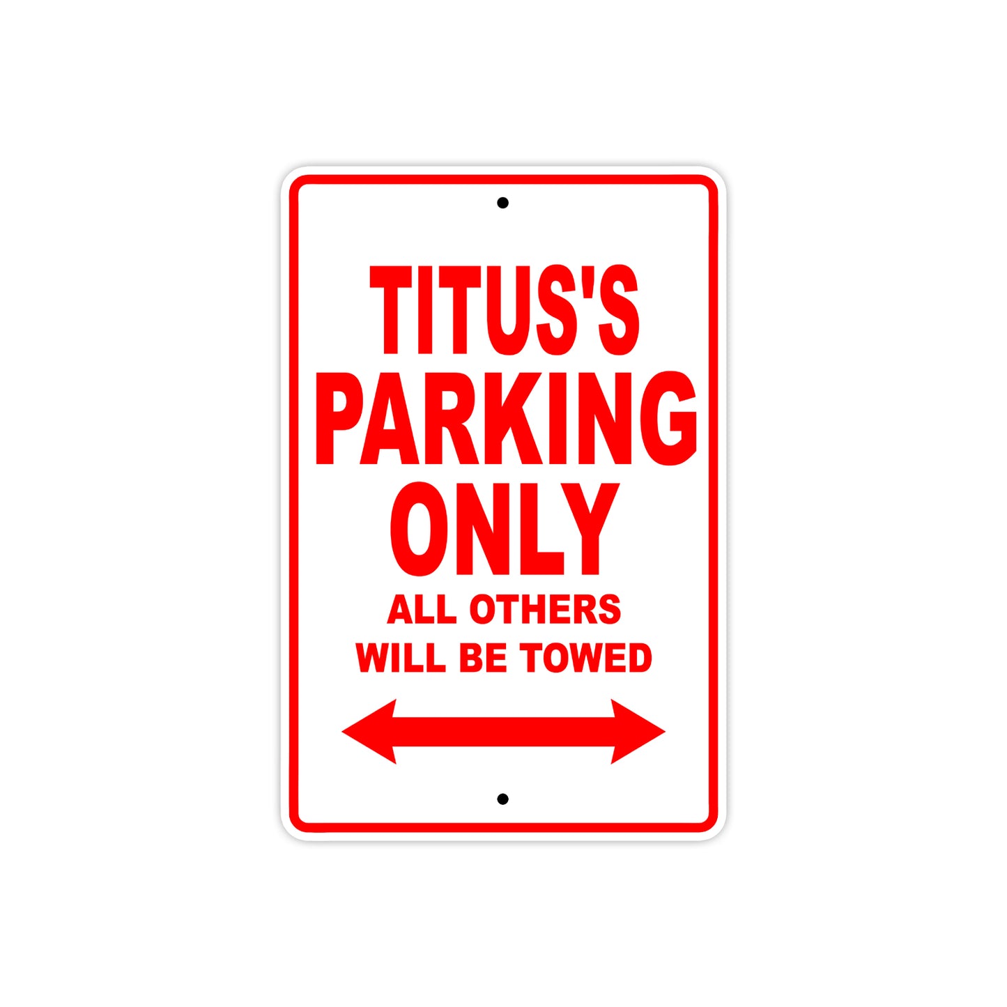 Titus's Name Parking Only All Others Will Be Towed Metal Sign Plate