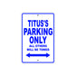 Titus's Name Parking Only All Others Will Be Towed Sign