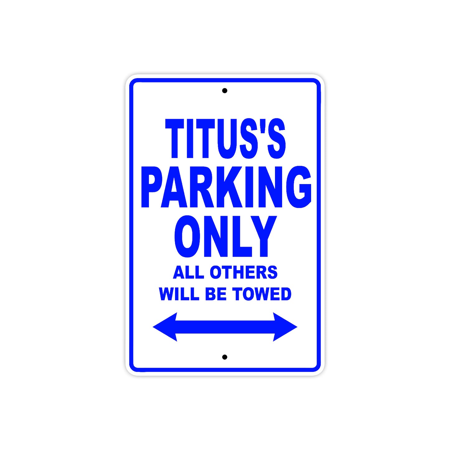 Titus's Name Parking Only All Others Will Be Towed Sign