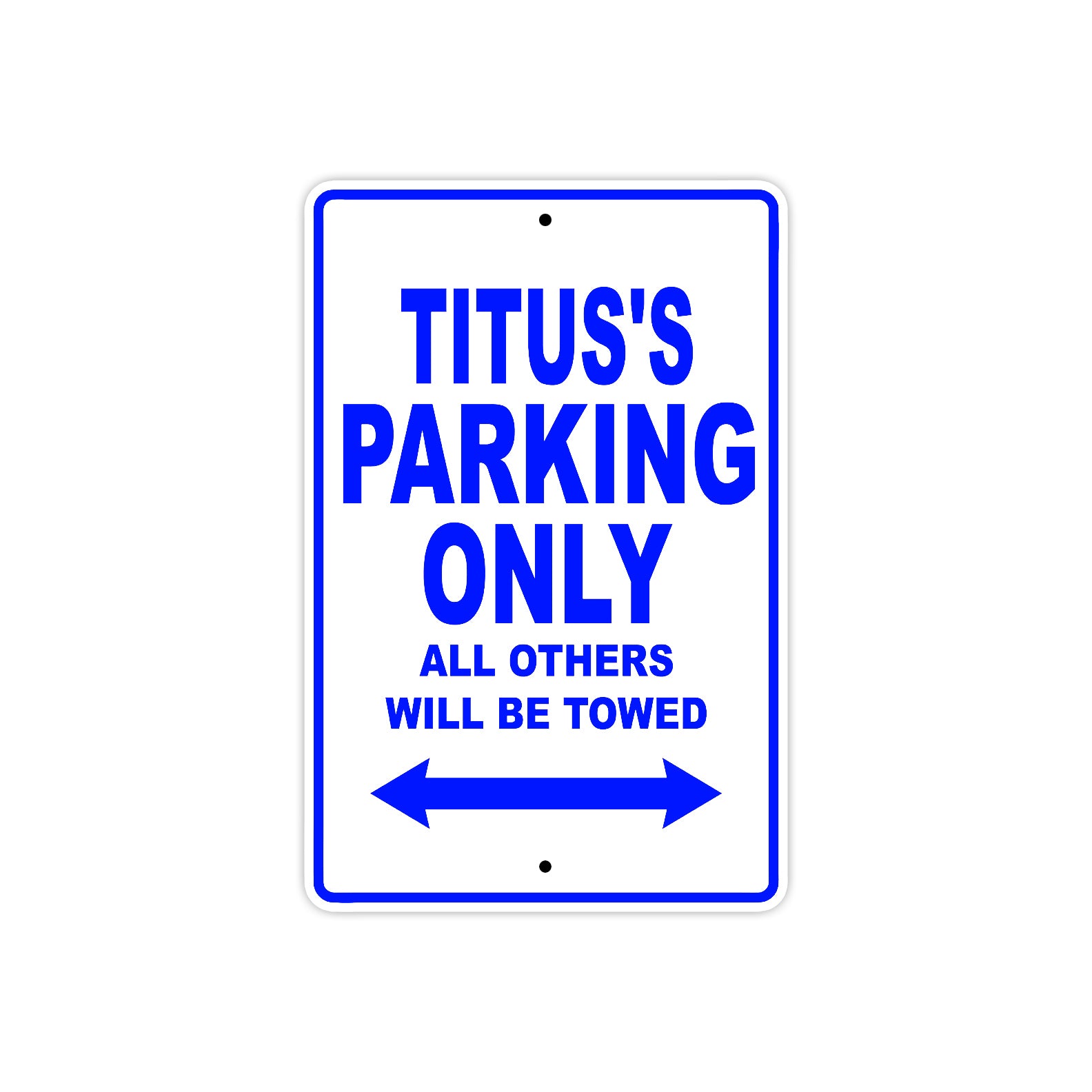 Titus's Name Parking Only All Others Will Be Towed Sign