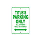 Titus's Name Parking Only All Others Will Be Towed Sign Plate